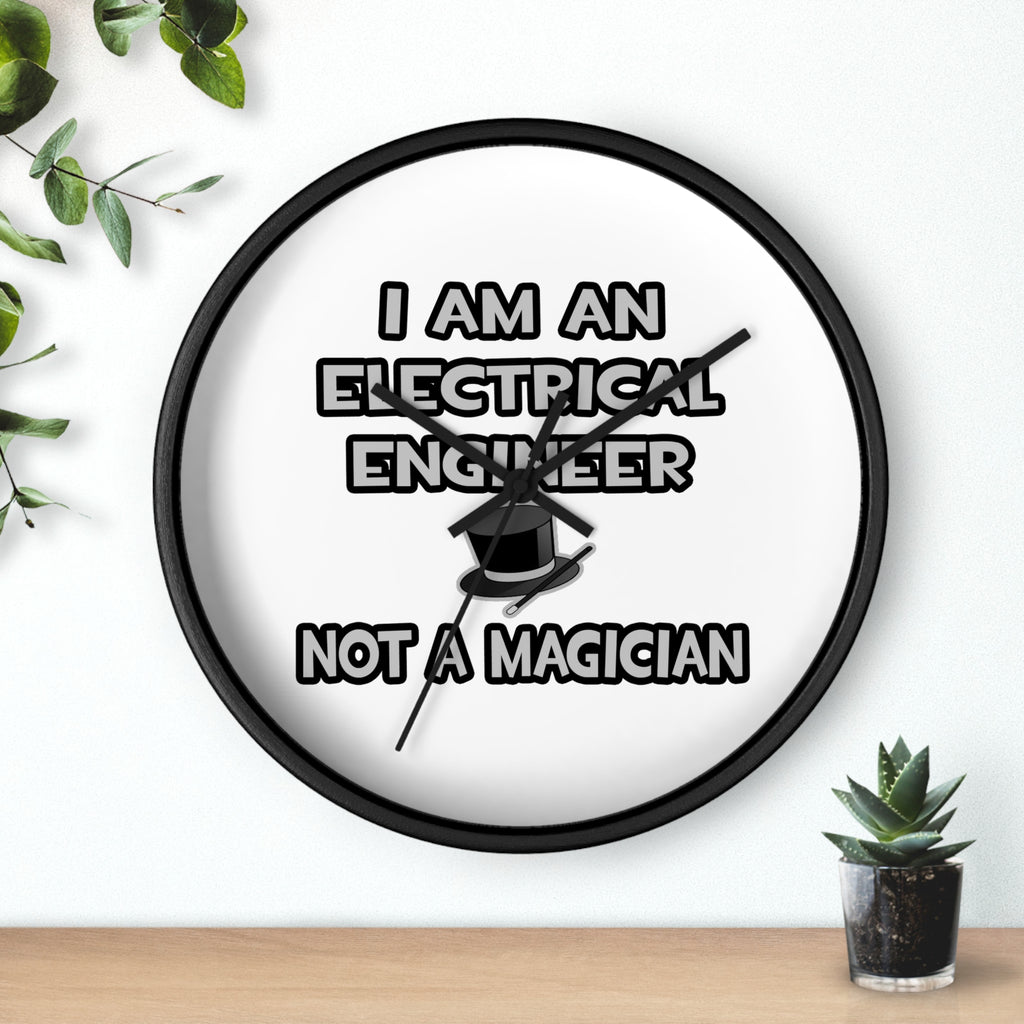 Electrical Engineer ... Not A Magician - Wall Clock
