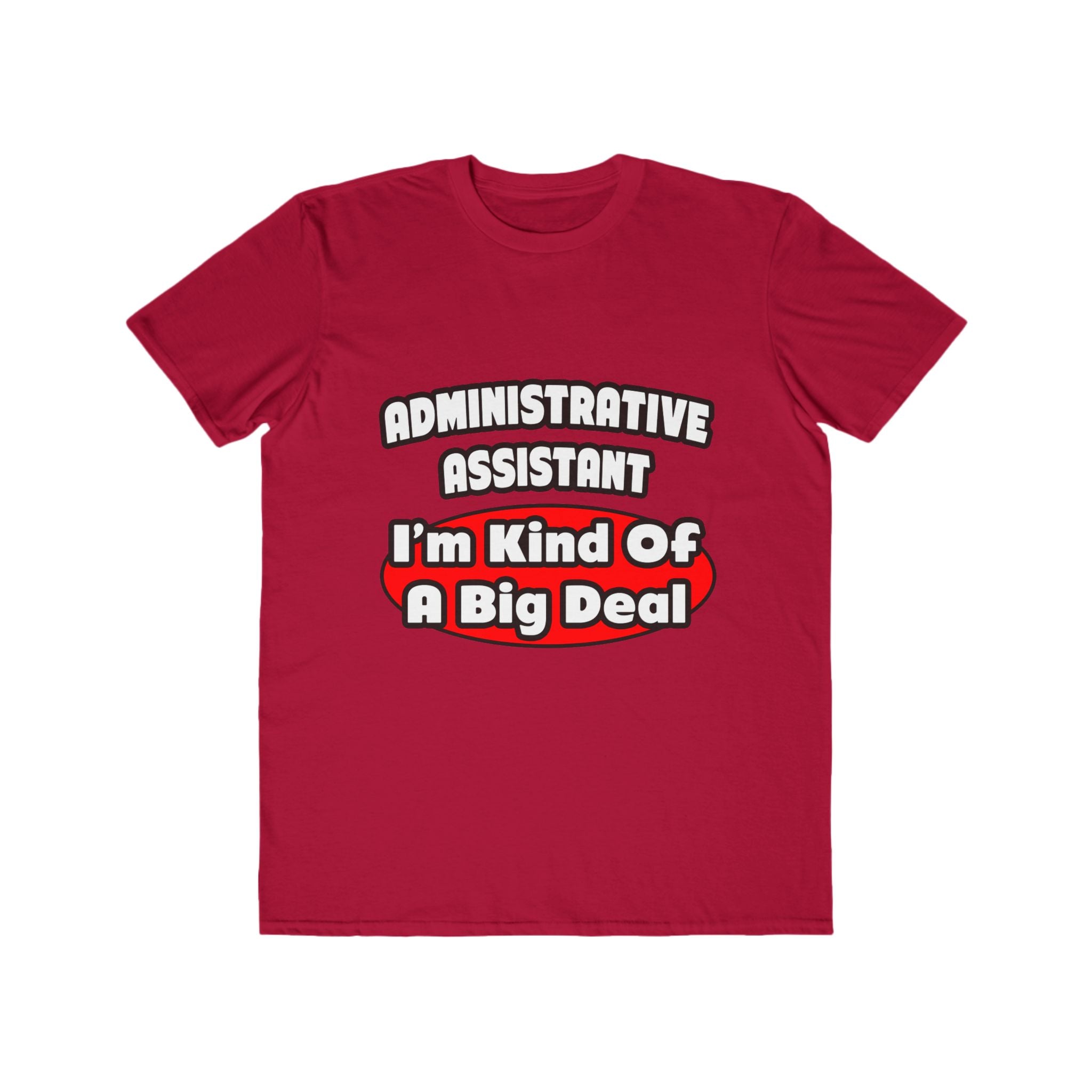 Administrative Assistant...Big Deal - Men's Lightweight Fashion Tee