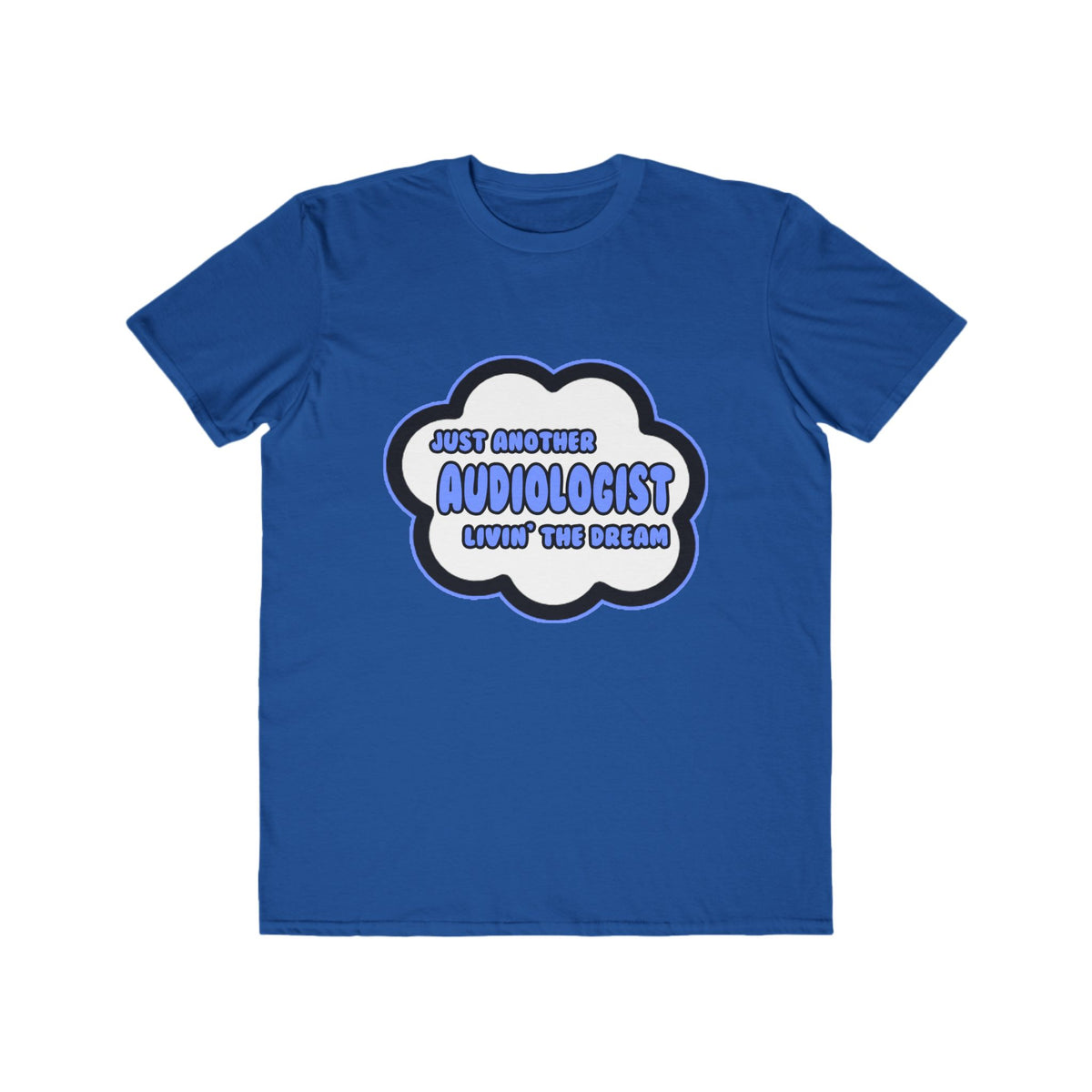 Audiologist .. Livin' The Dream - Men's Lightweight Fashion Tee
