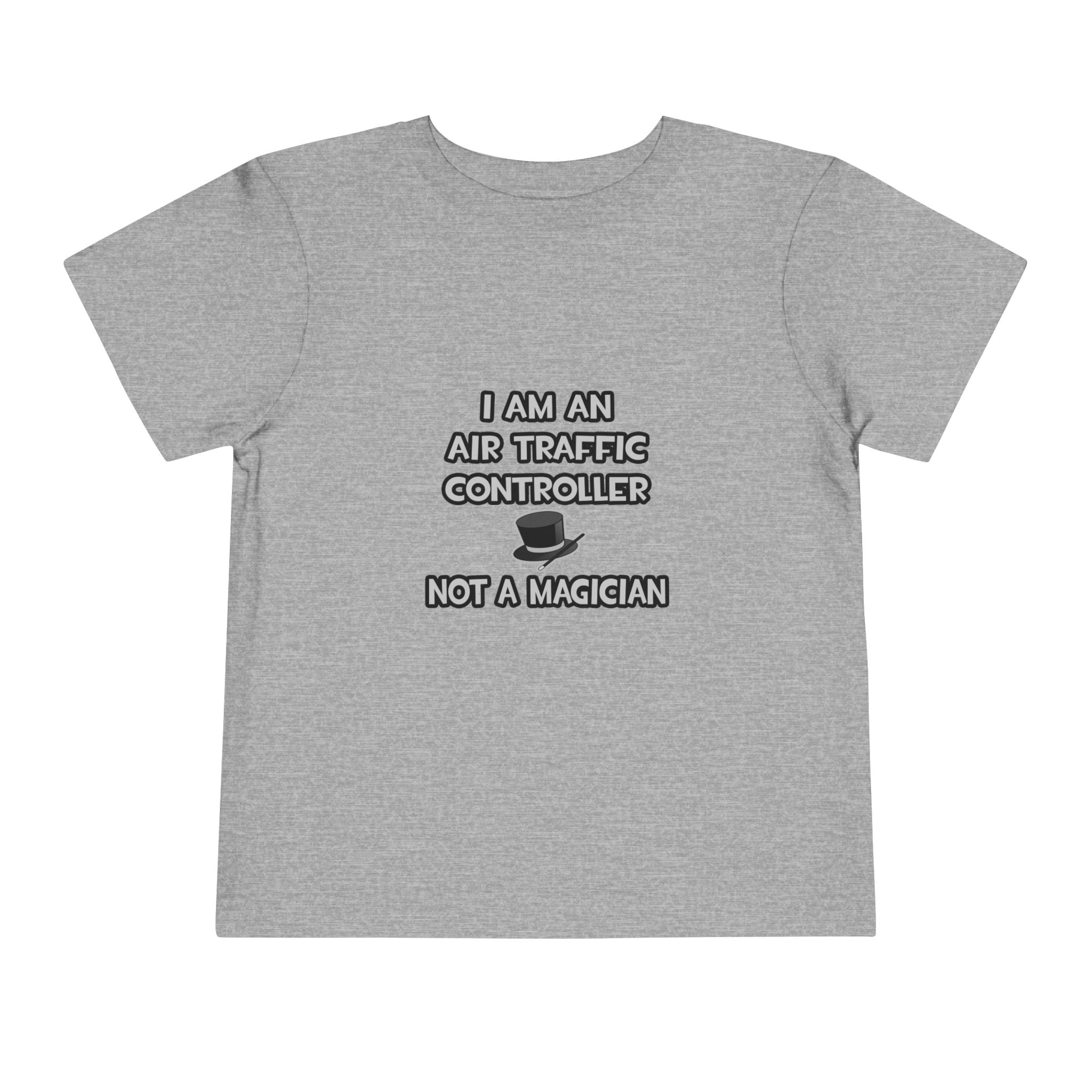 Air Traffic Controller ... Not A Magician - Toddler Short Sleeve Tee