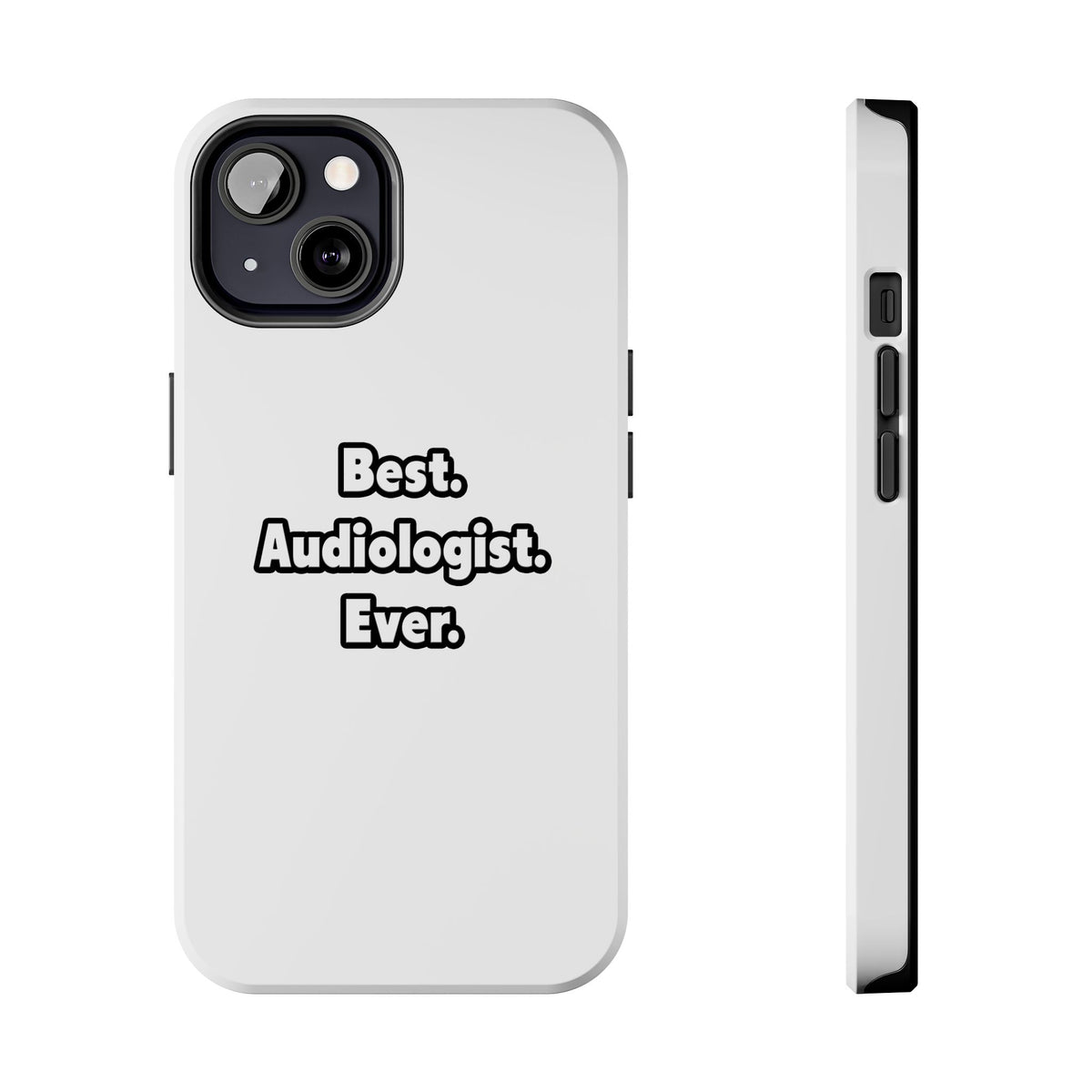 Best. Audiologist. Ever - Tough Phone Cases