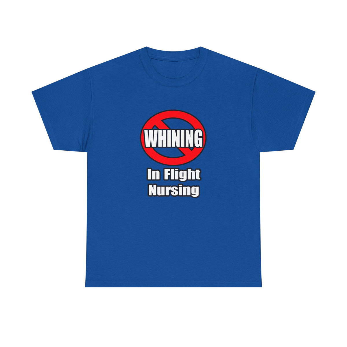No Whining In Flight Nursing - Unisex Heavy Cotton Tee