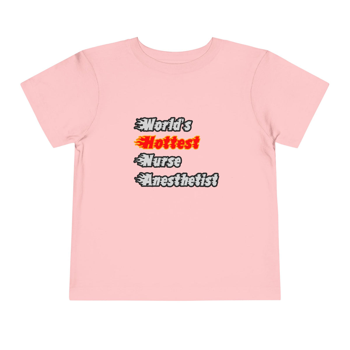World's Hottest Nurse Anesthetist - Toddler Short Sleeve Tee
