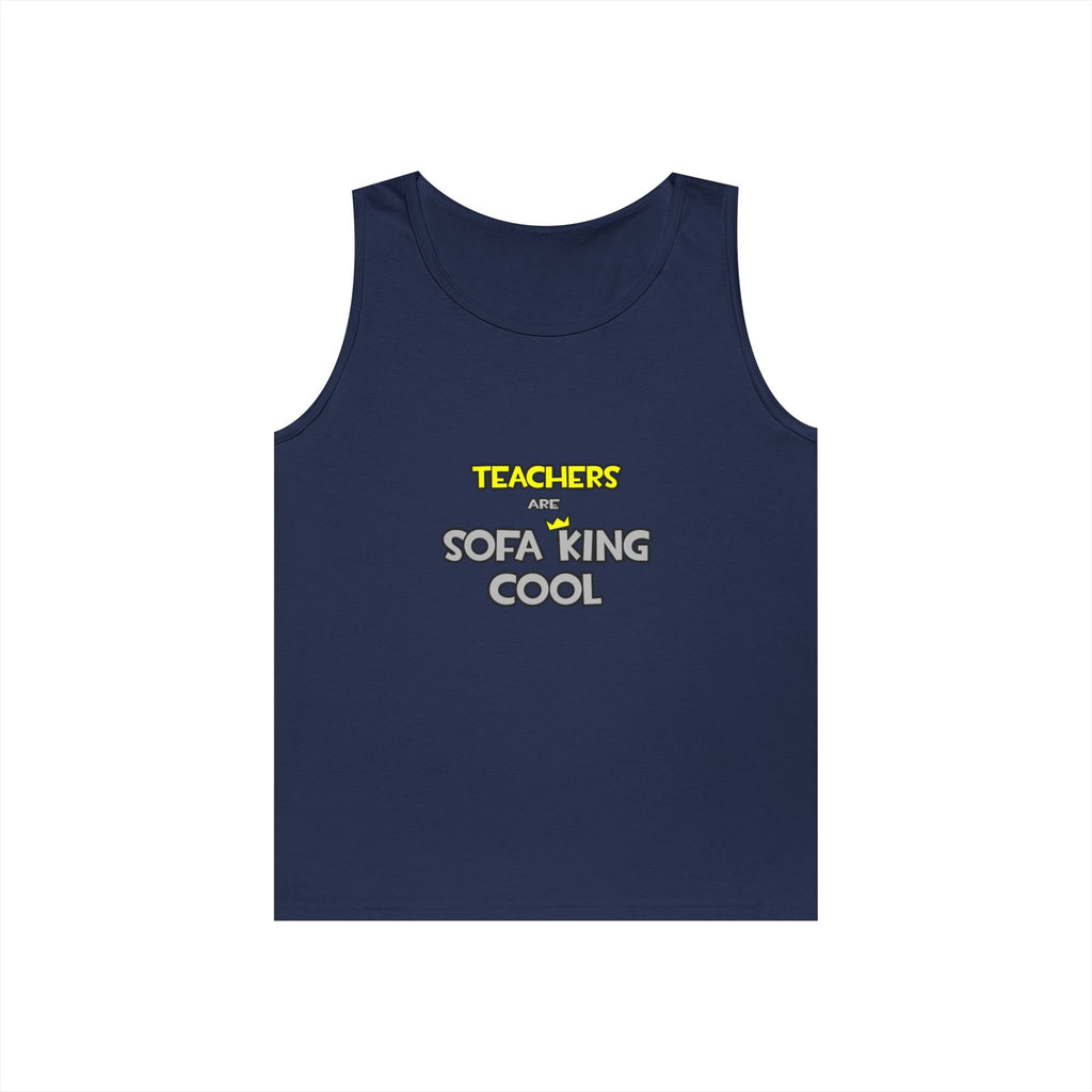 Teachers Are Sofa King Cool - Unisex Heavy Cotton Tank Top