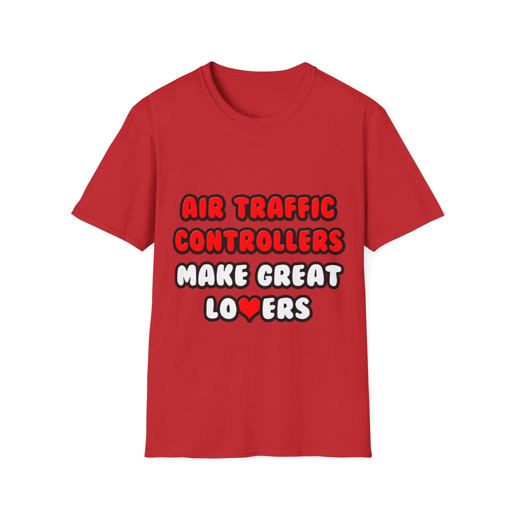 Air Traffic Controllers Make Great Lovers - Unisex Softstyle T-Shirt