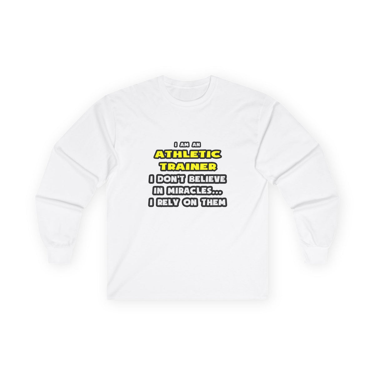 Miracles and Athletic Trainers ... Funny - Unisex Ultra Cotton Long Sleeve Tee