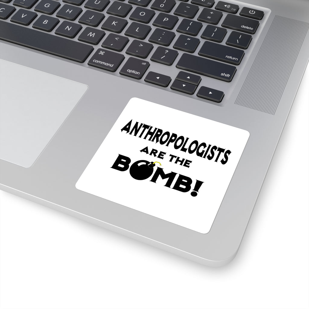 Anthropologists Are The Bomb! - Square Stickers