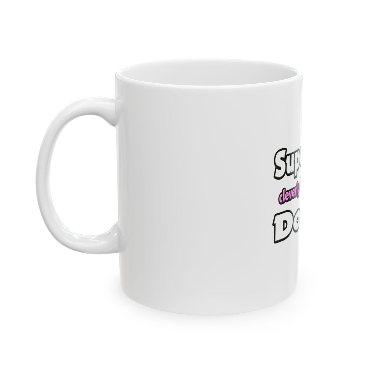 Super Mom ... Doctor - Ceramic Mug, (11oz, 15oz)