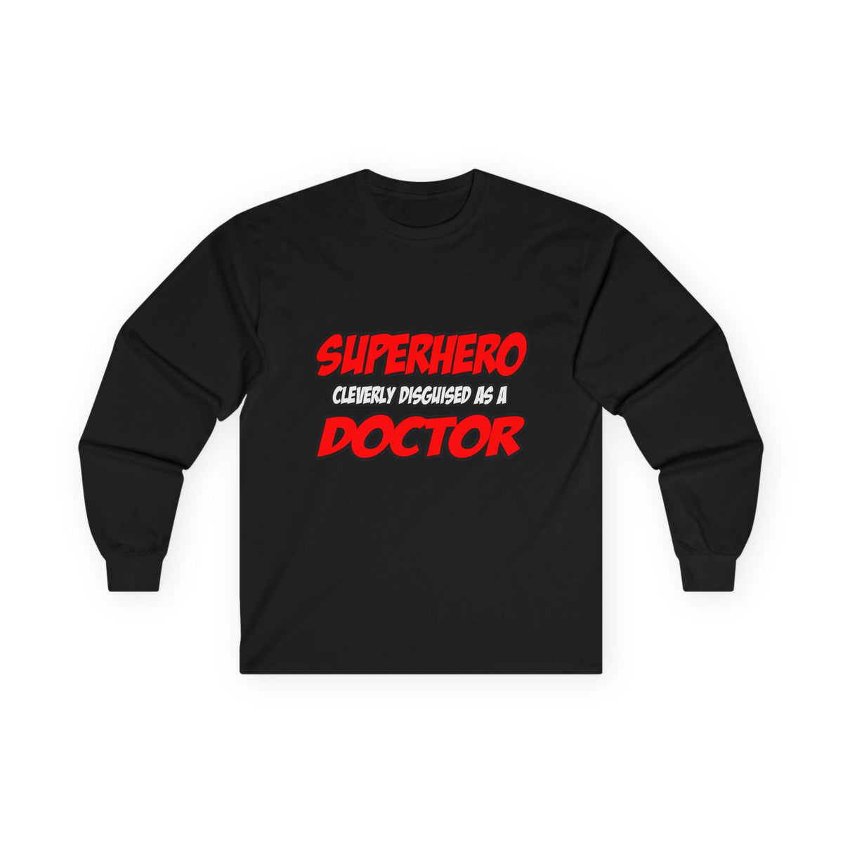 Superhero...Doctor - Unisex Ultra Cotton Long Sleeve Tee