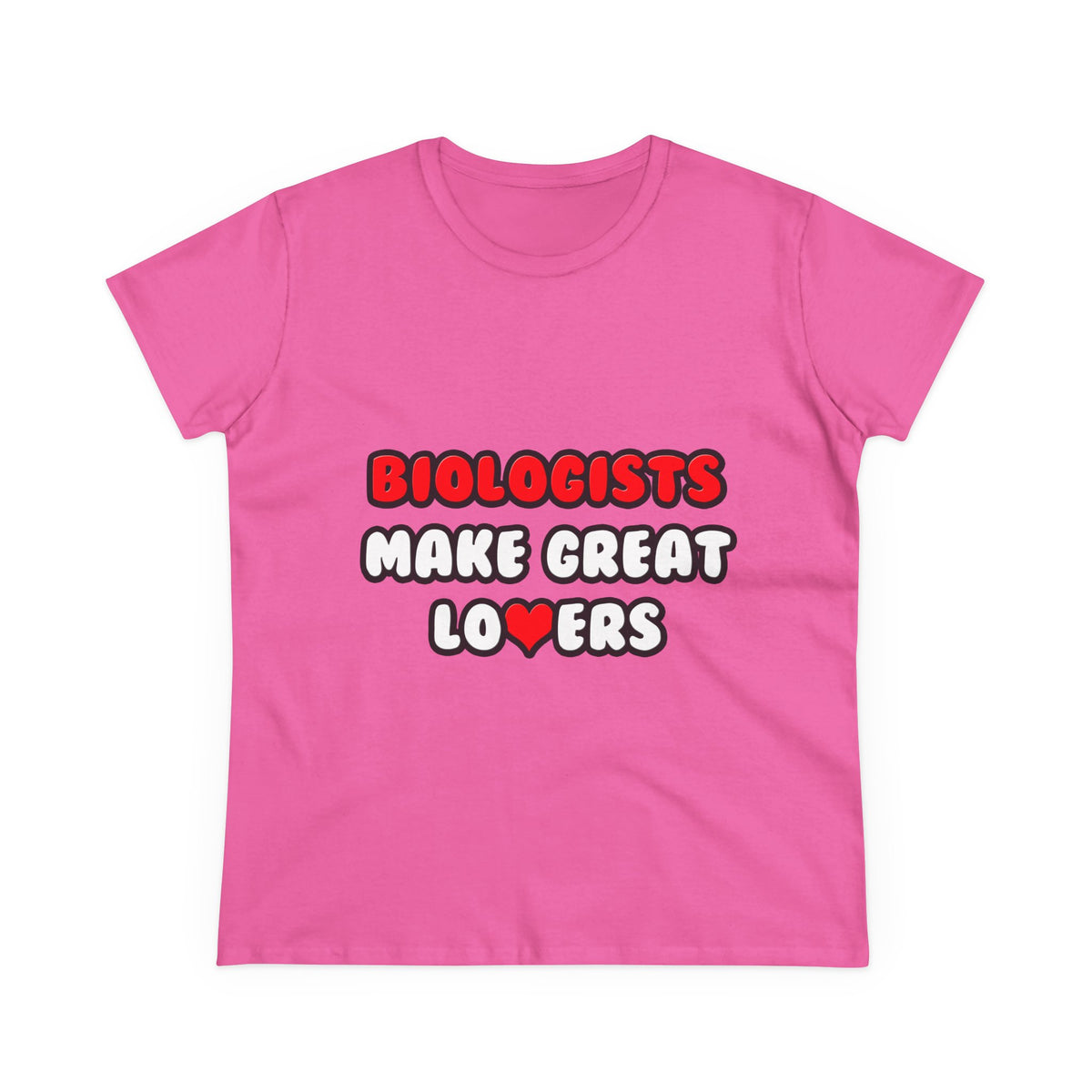 Biologists Make Great Lovers - Women's Midweight Cotton Tee