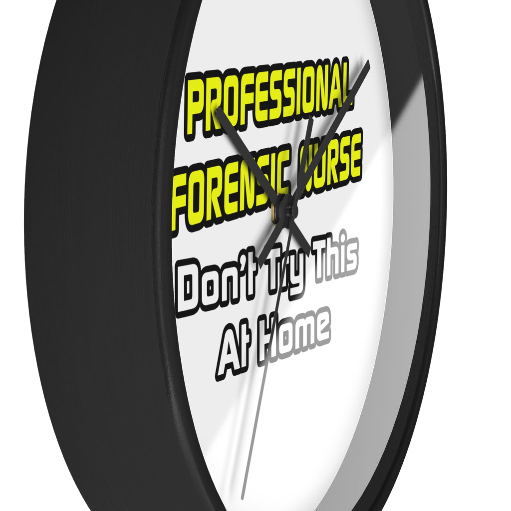 Professional Forensic Nurse .. Joke - Wall Clock