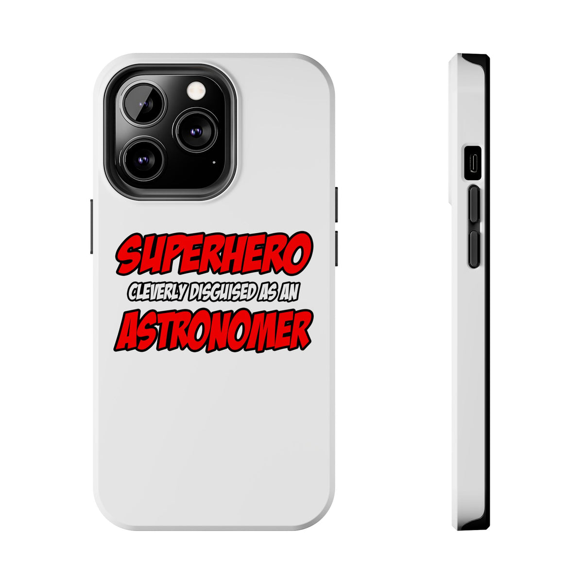 Superhero...Astronomer - Tough Phone Cases