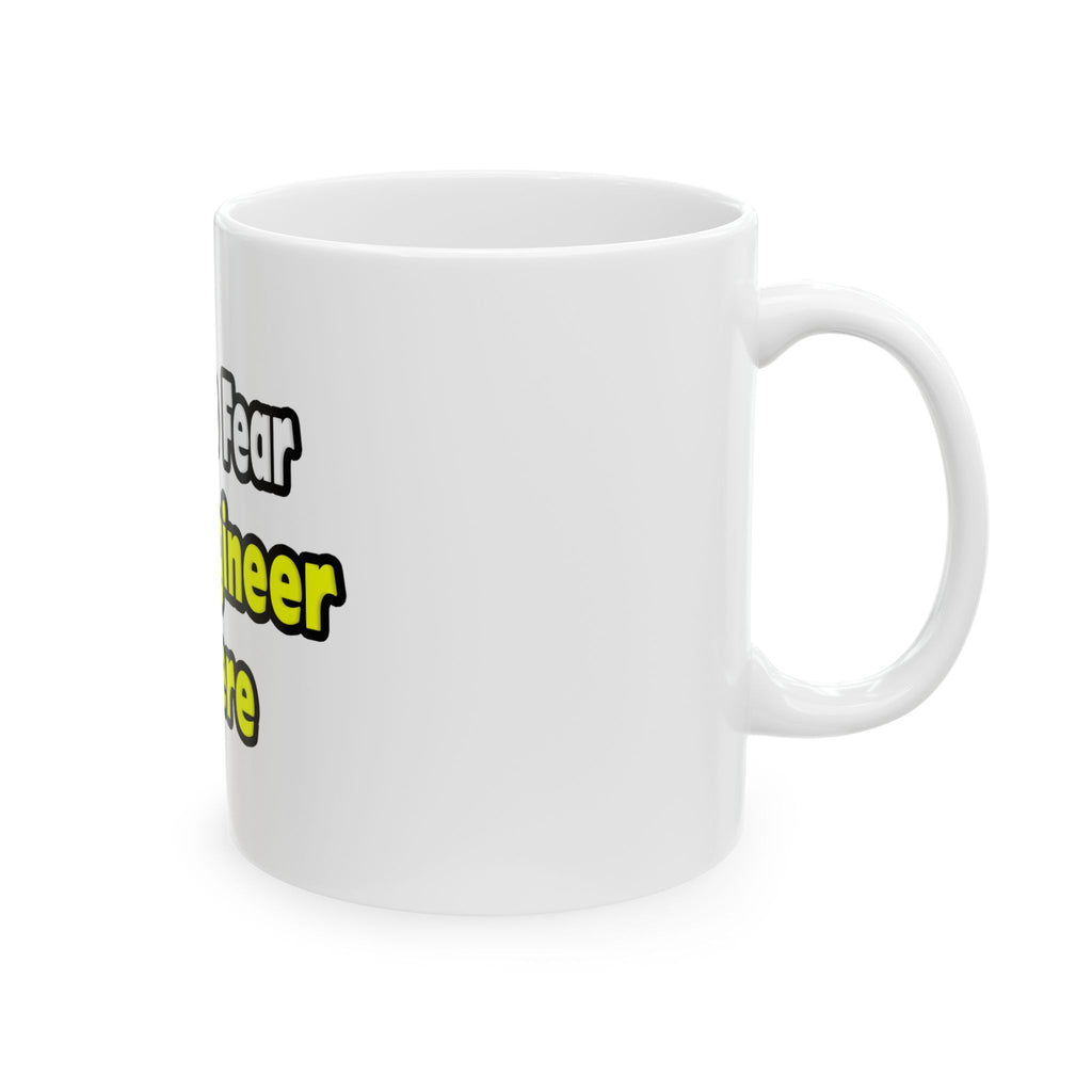 No Fear, The Engineer Is Here - Ceramic Mug, (11oz, 15oz)