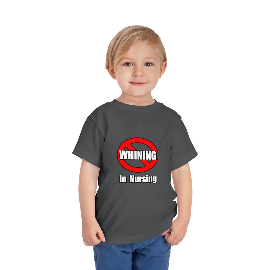 No Whining In Nursing - Toddler Short Sleeve Tee