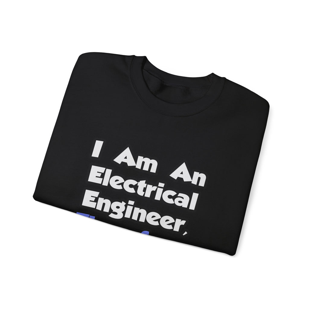 I Am An Electrical Engineer, Therefore I Drink - Unisex Heavy Blend™ Crewneck Sweatshirt
