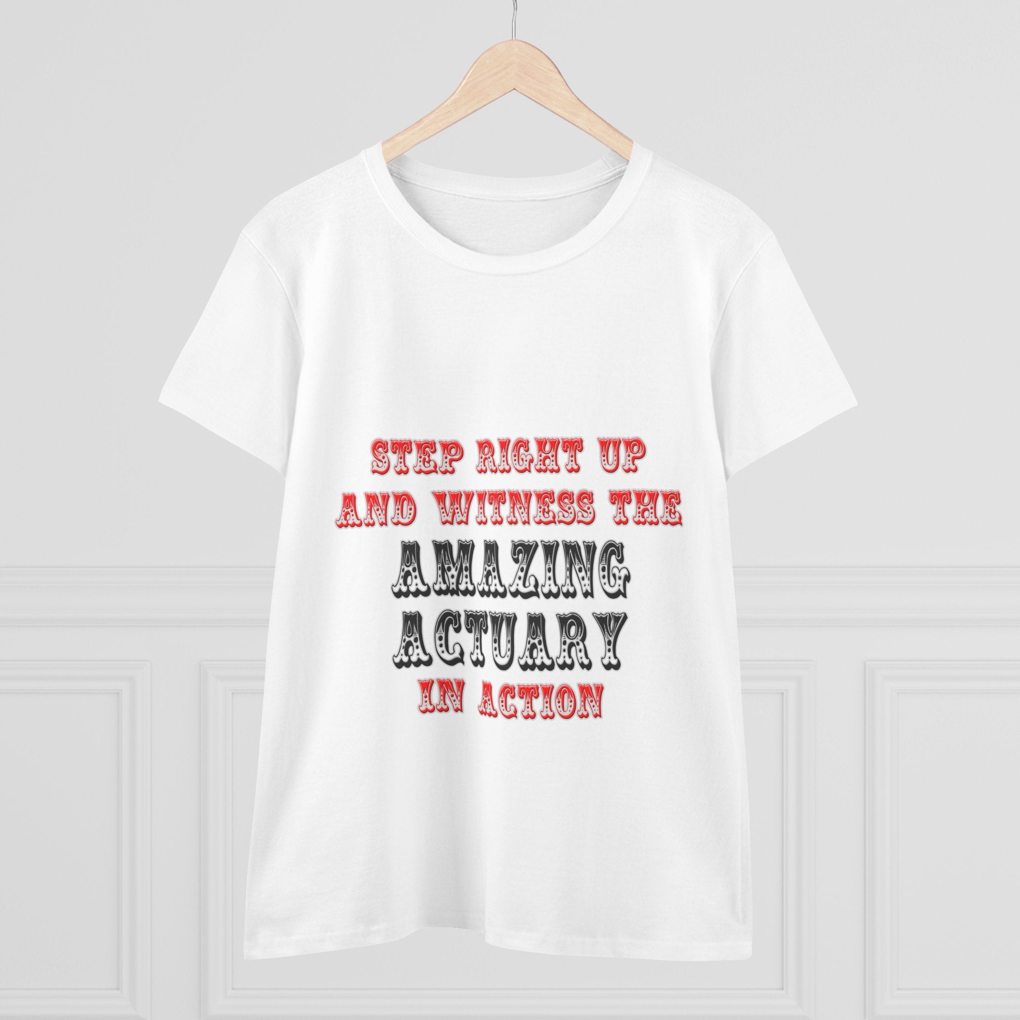 Witness The Amazing Actuary In Action - Women's Midweight Cotton Tee