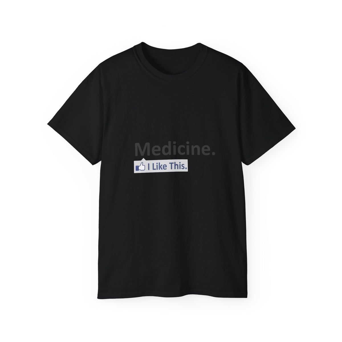 Medicine...I Like This - Unisex Ultra Cotton Tee