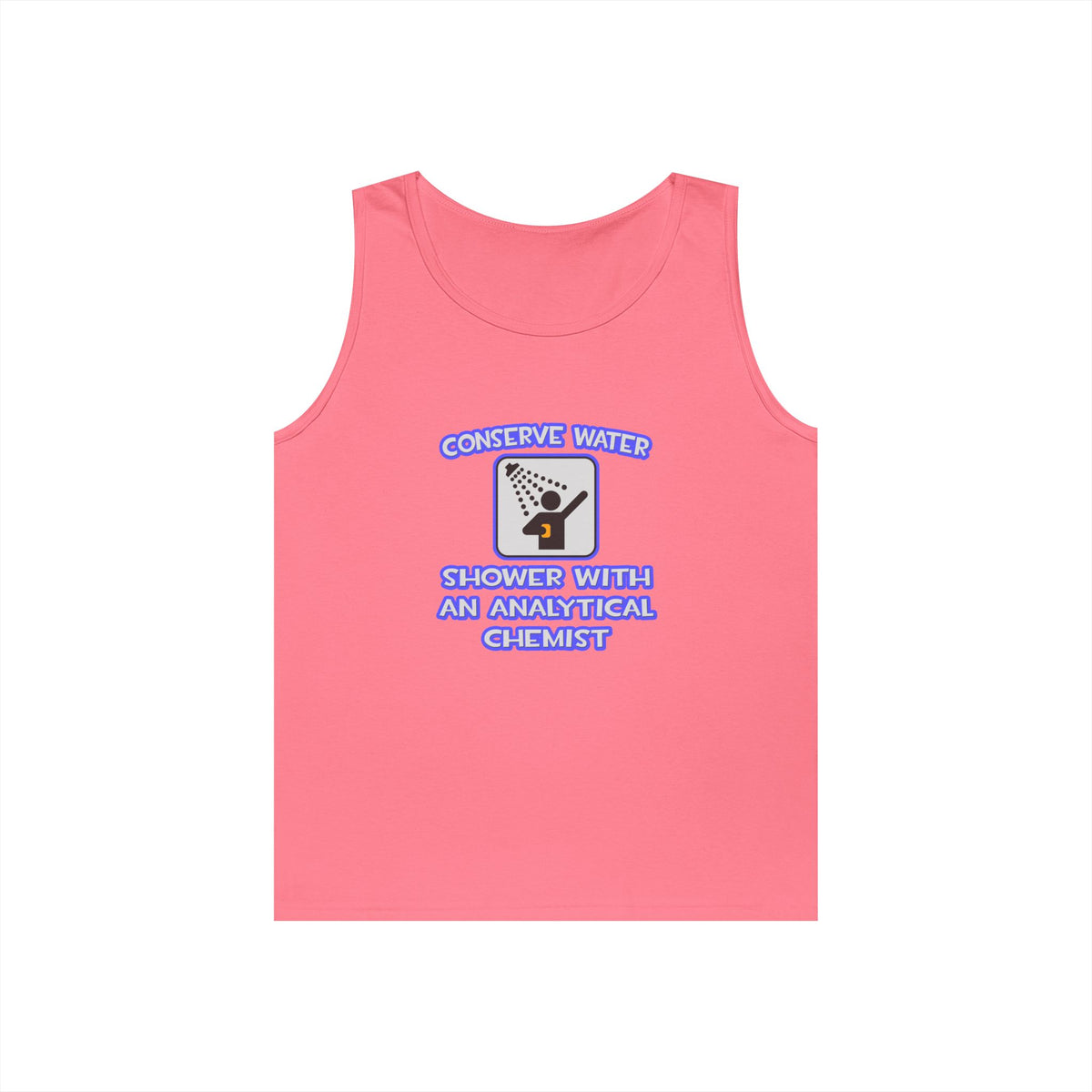 Conserve Water .. Shower With Analytical Chemist - Unisex Heavy Cotton Tank Top