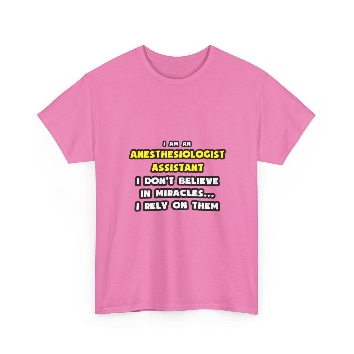 Miracles and Anesthesiologist Assts ... Funny - Unisex Heavy Cotton Tee