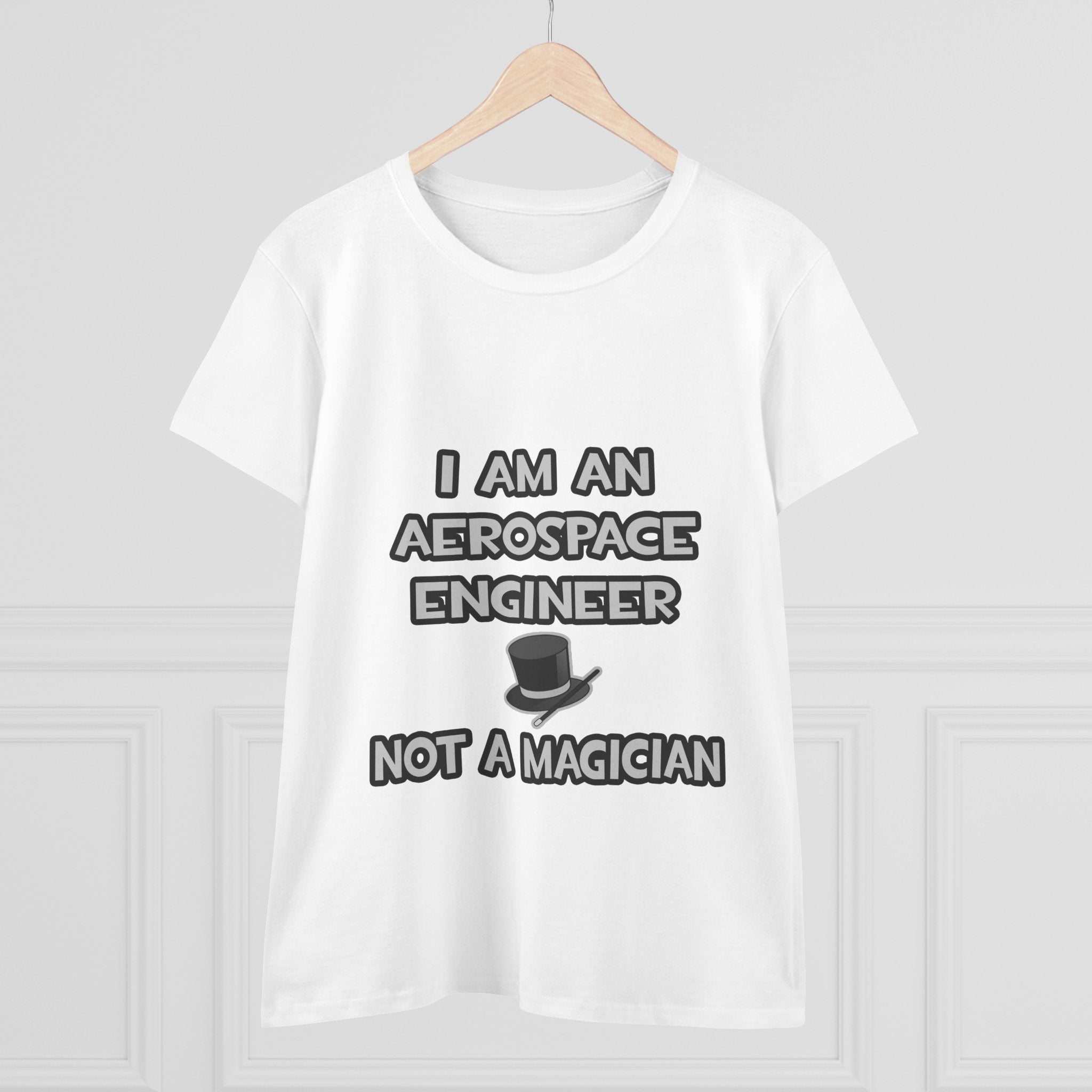Aerospace Engineer ... Not A Magician - Women's Midweight Cotton Tee
