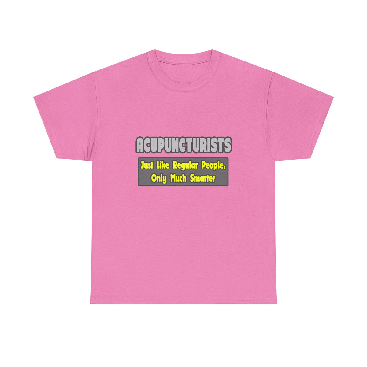 Acupuncturists .. Smarter - Unisex Heavy Cotton Tee