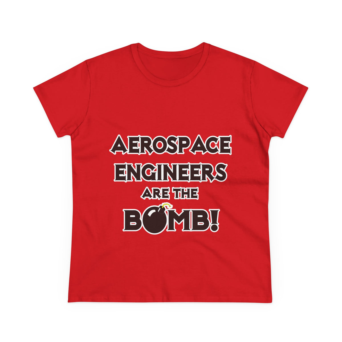 Aerospace Engineers Are The Bomb! - Women's Midweight Cotton Tee