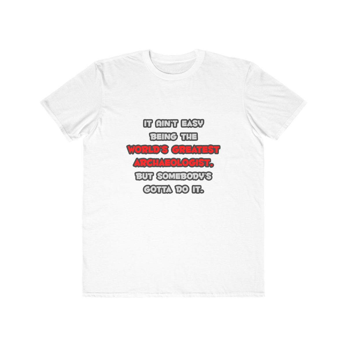 World's Greatest Archaeologist Joke - Men's Lightweight Fashion Tee
