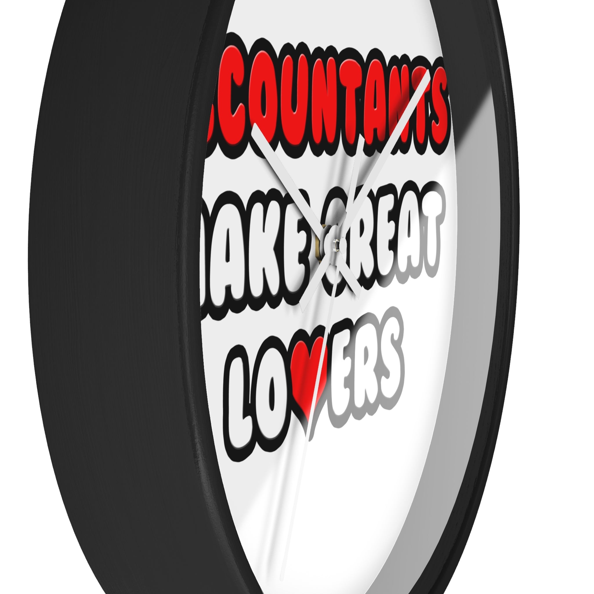 Accountants Make Great Lovers - Wall Clock