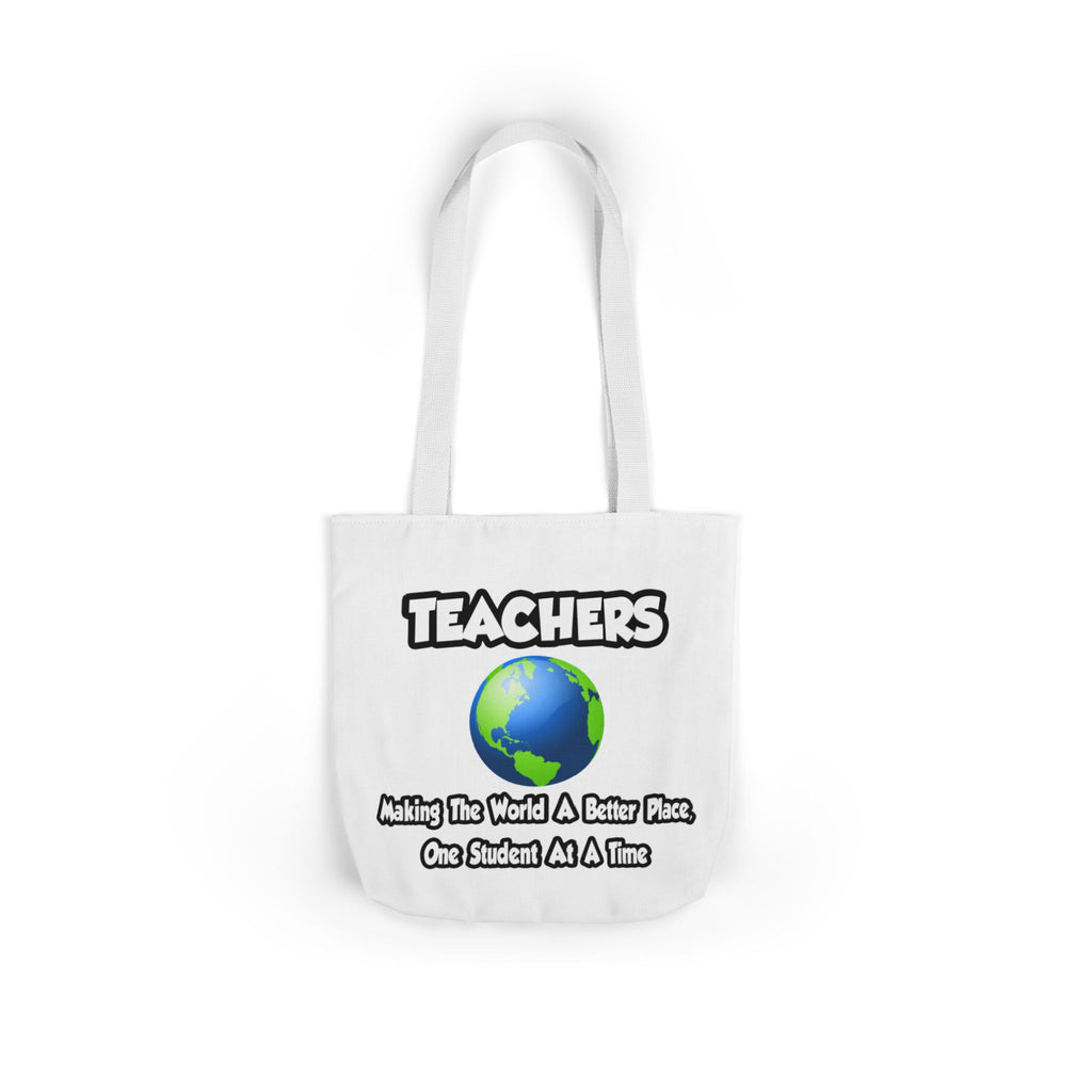 Teachers...Making the World a Better Place - Canvas Tote Bag, 5-Color Straps