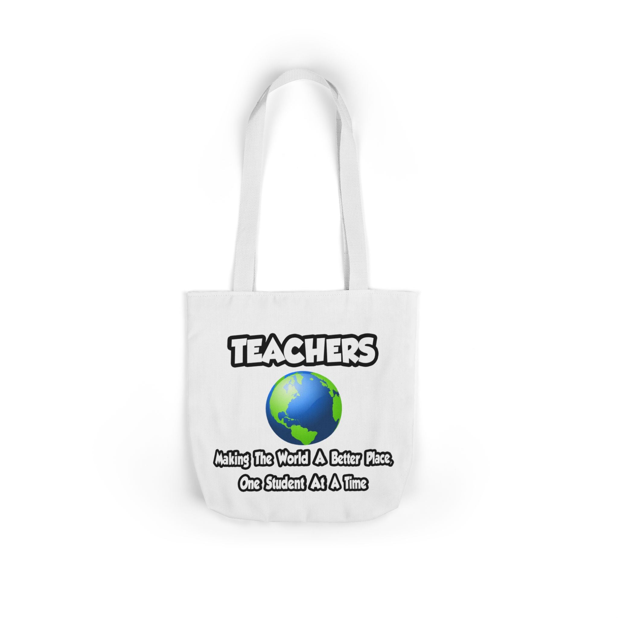 Teachers...Making the World a Better Place - Canvas Tote Bag, 5-Color Straps