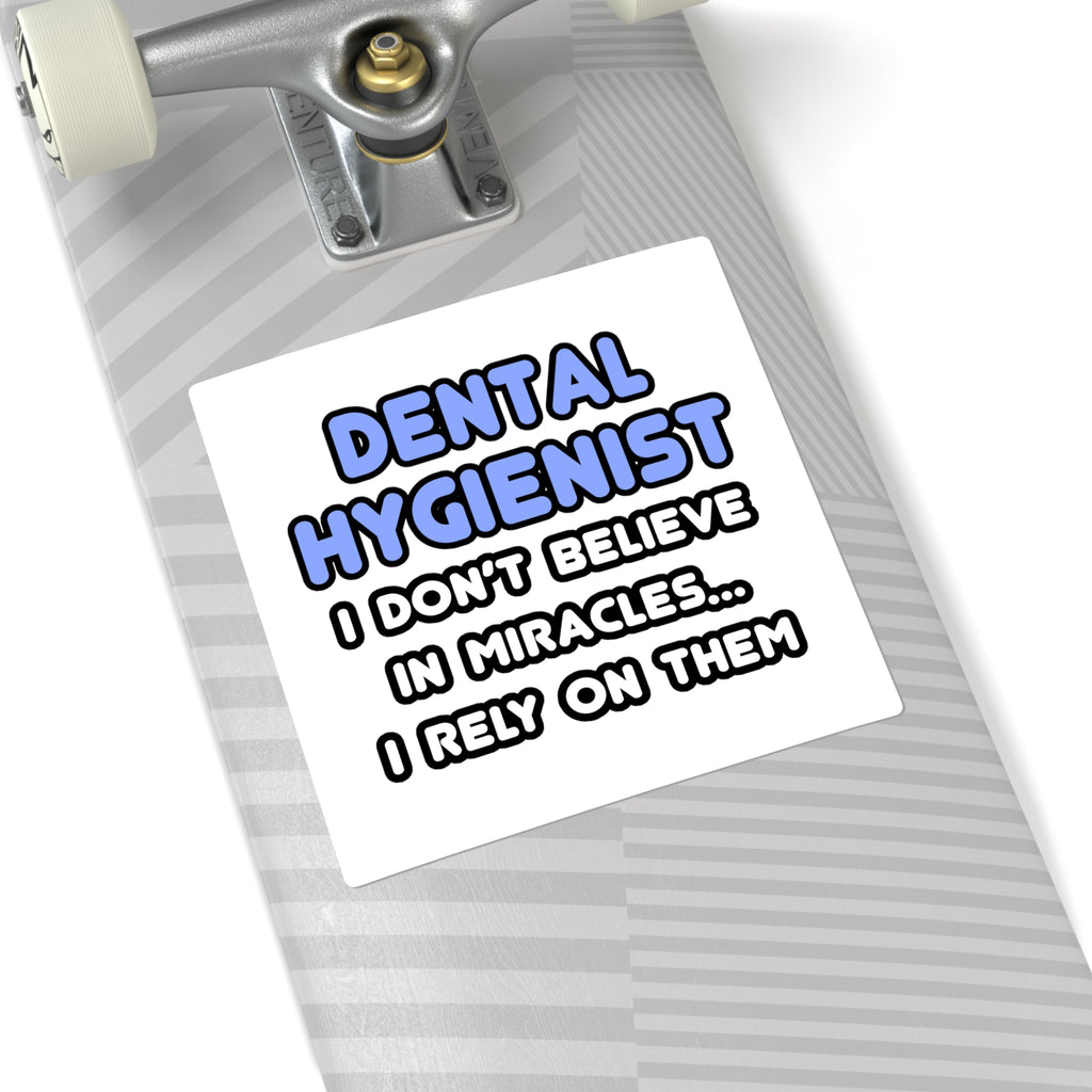 Miracles and Dental Hygienists - Square Stickers