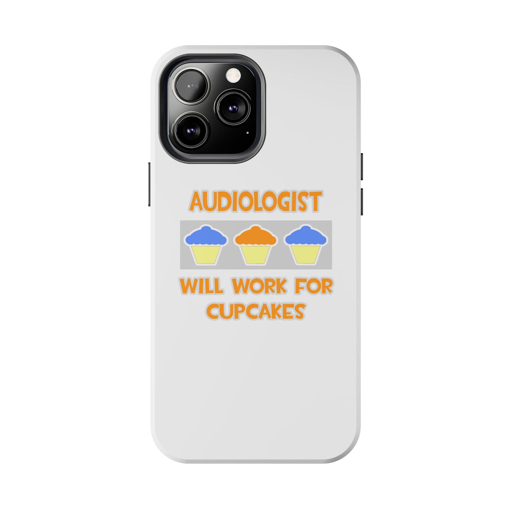 Audiologist ... Will Work For Cupcakes - Tough Phone Cases