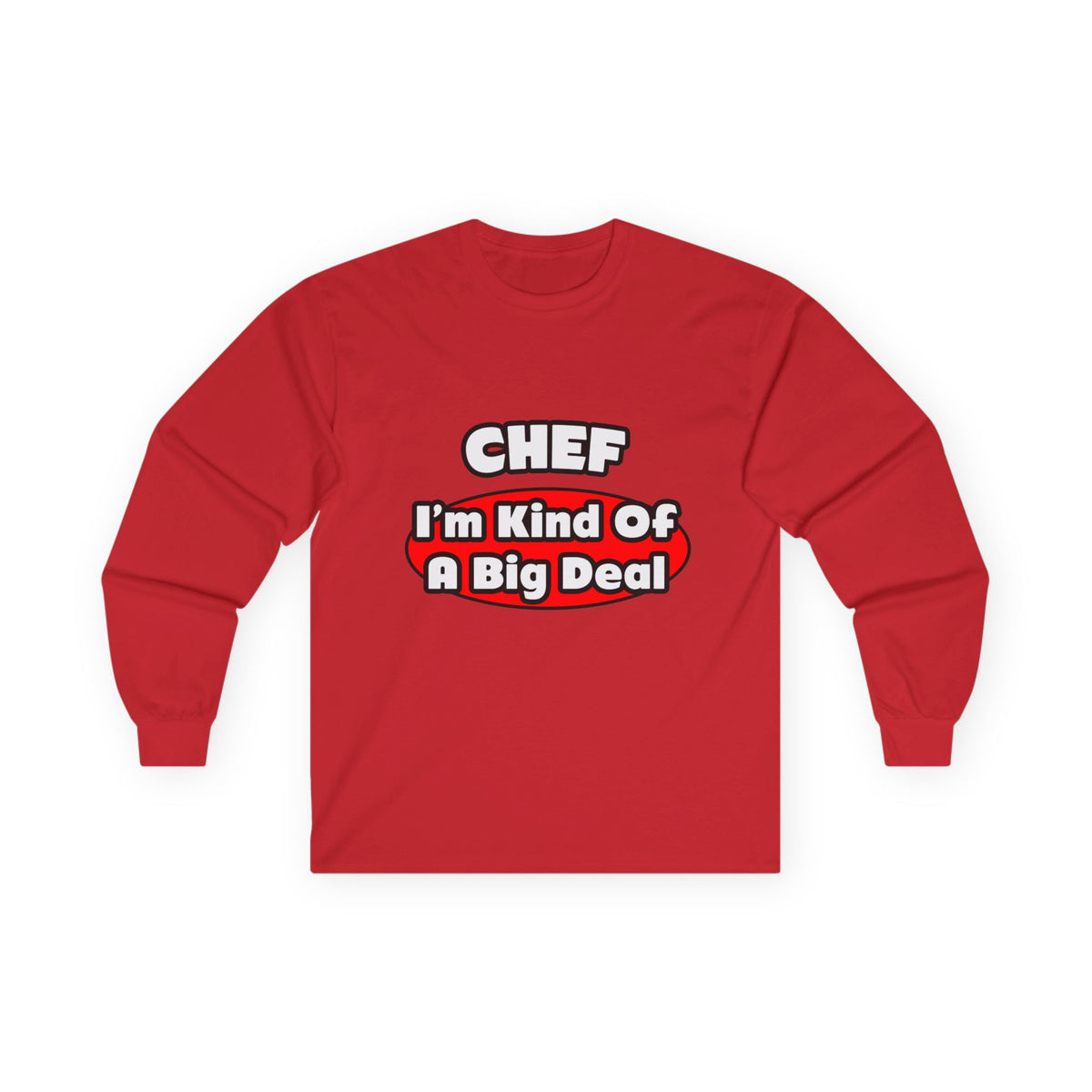 Chef...Big Deal - Unisex Ultra Cotton Long Sleeve Tee