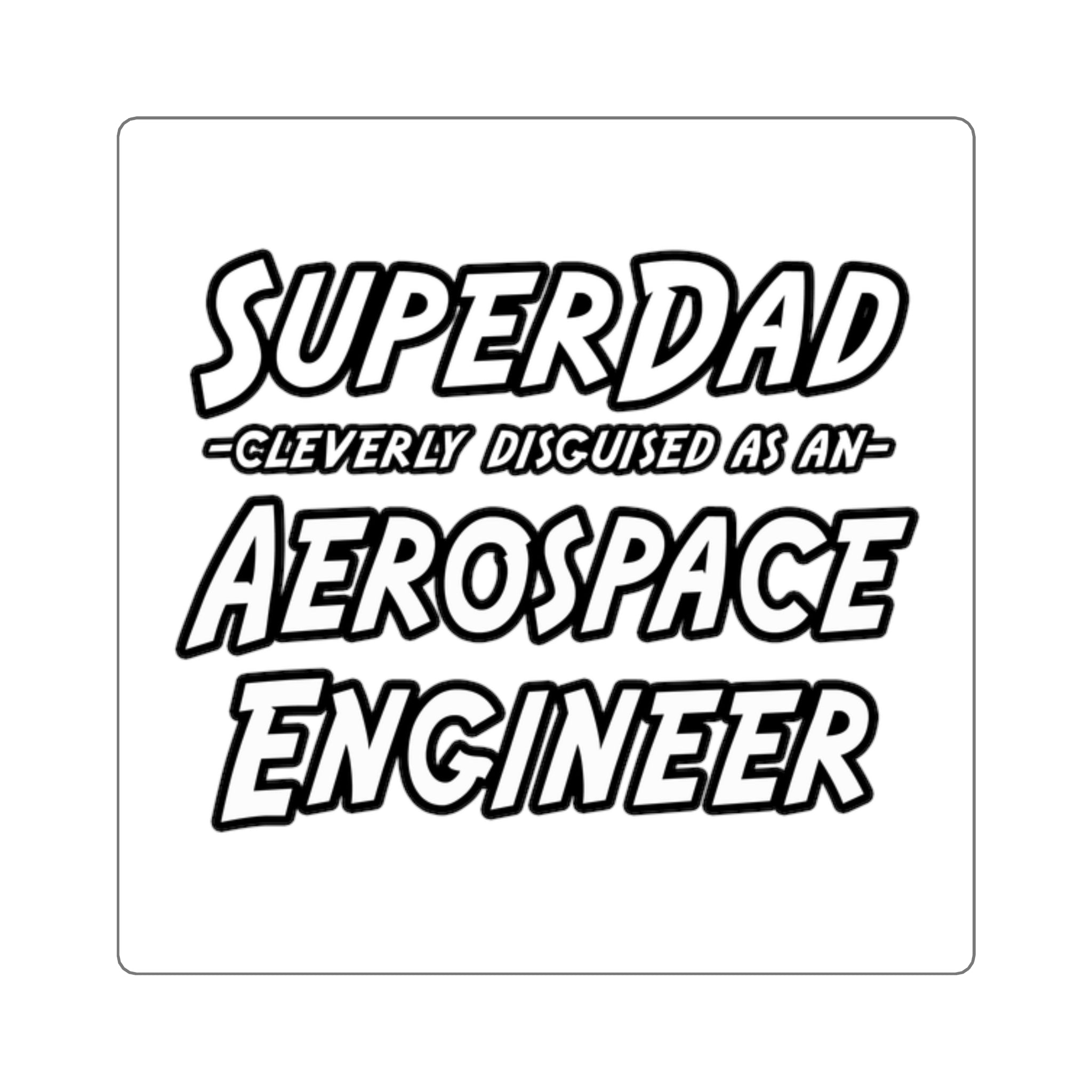 SuperDad...Aerospace Engineer - Square Stickers
