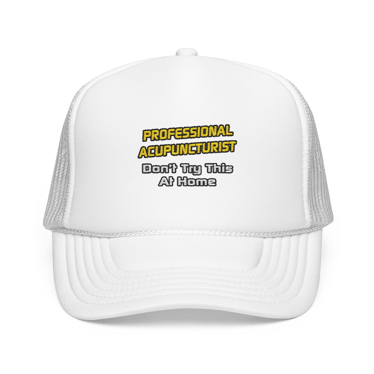 Professional Acupuncturist .. Joke - Foam Trucker Hat