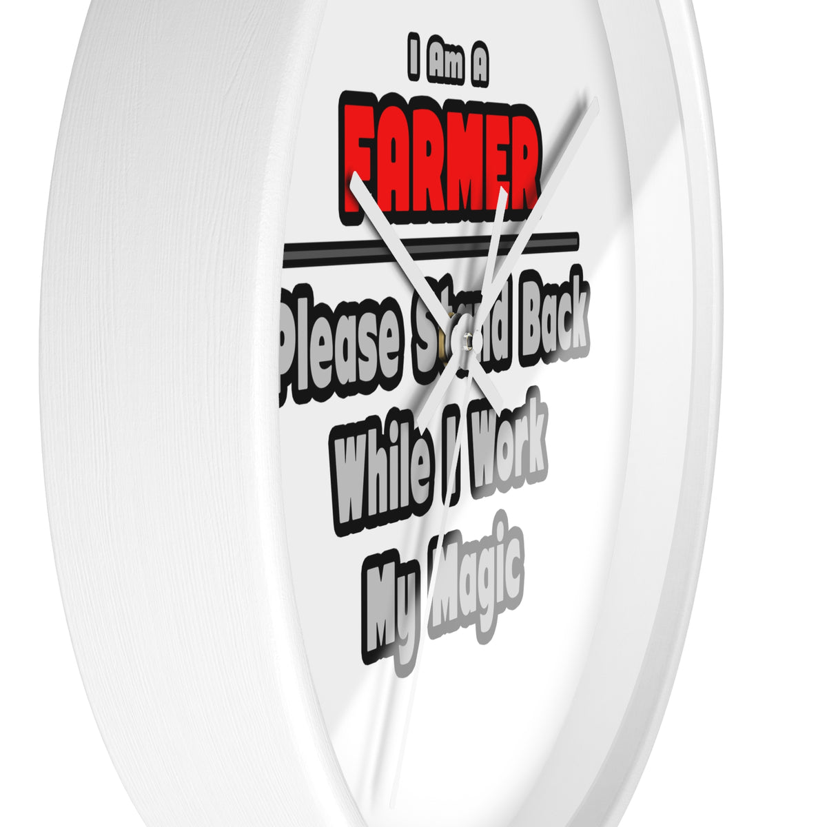 Farmer ... Stand Back ... Work My Magic - Wall Clock
