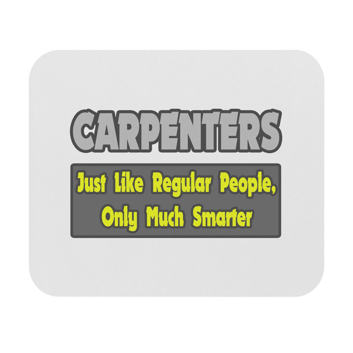 Carpenters...Smarter - Mouse Pad (Rectangle)