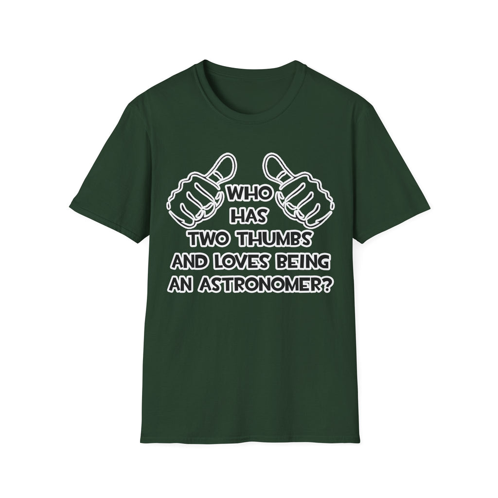 Two Thumbs and Loves Being an Astronomer - Unisex Softstyle T-Shirt