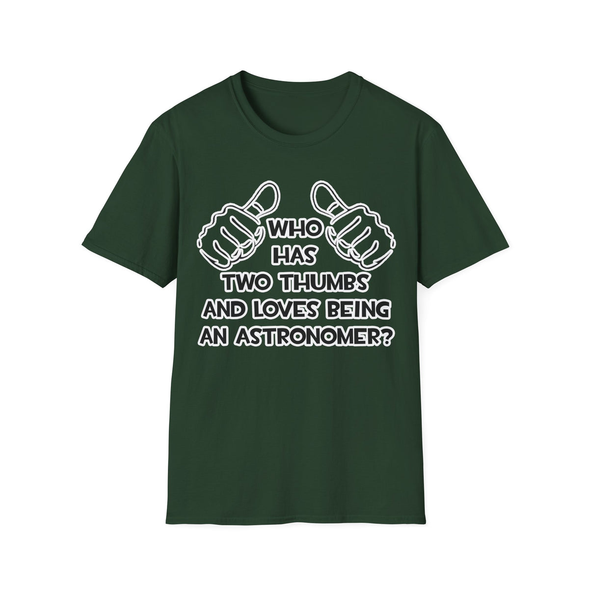 Two Thumbs and Loves Being an Astronomer - Unisex Softstyle T-Shirt