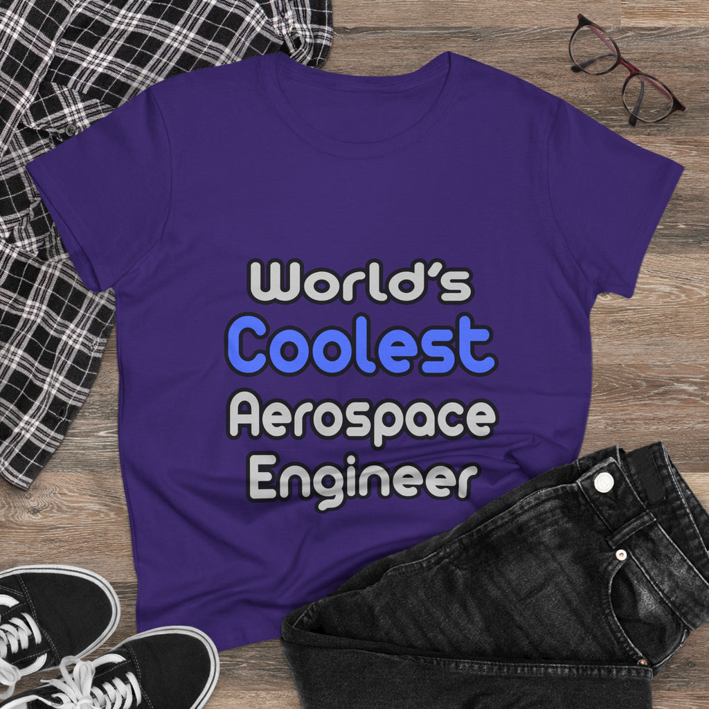 World's Coolest Aerospace Engineer - Women's Midweight Cotton Tee