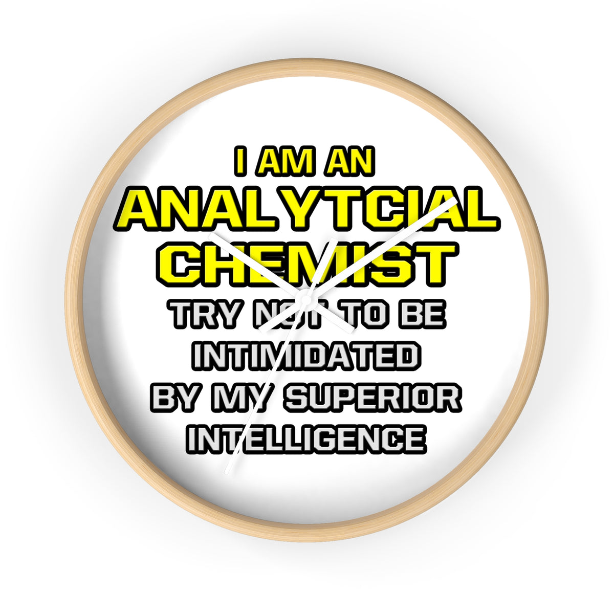 Analytical Chemist...Superior Intelligence - Wall Clock