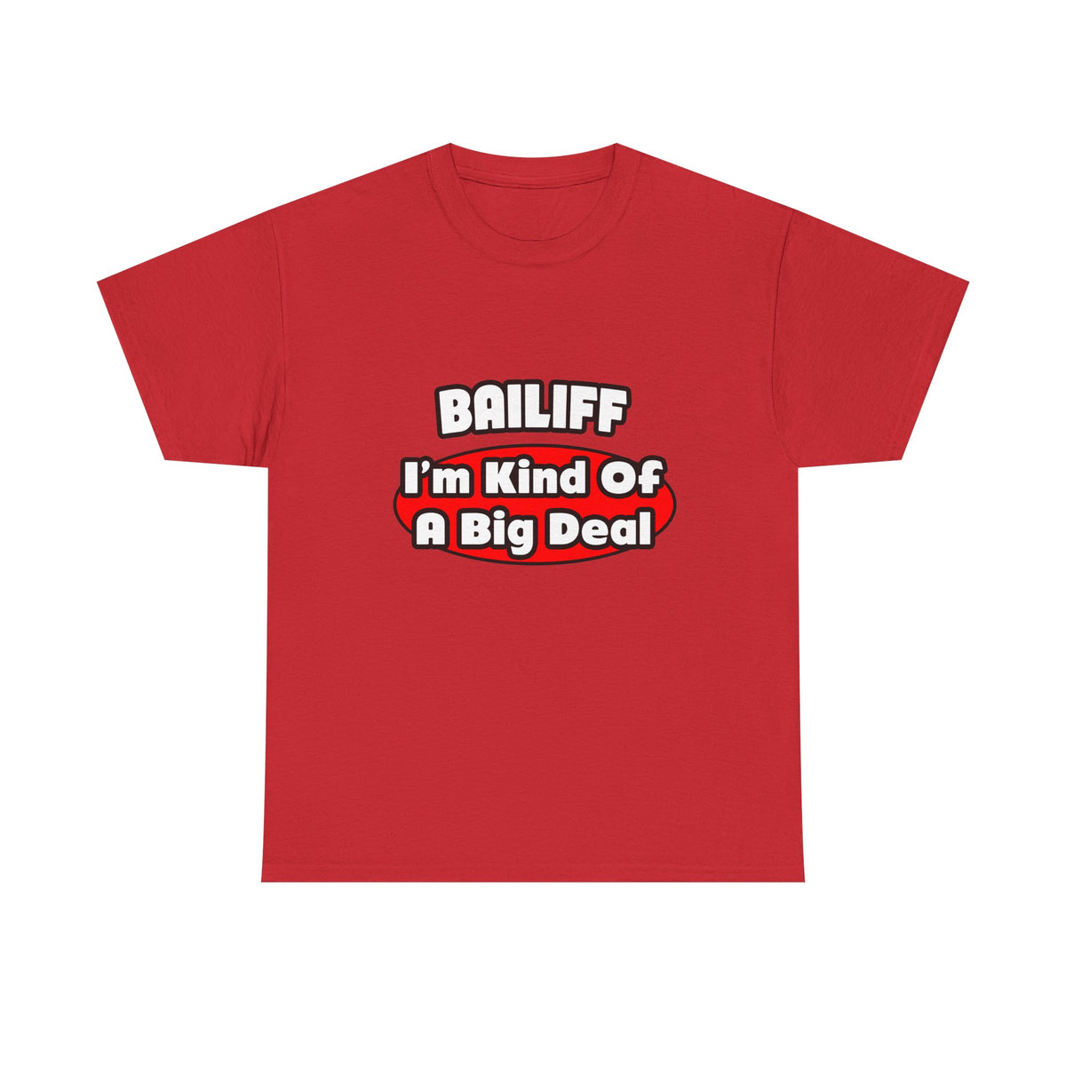 Bailiff ... Big Deal - Unisex Heavy Cotton Tee