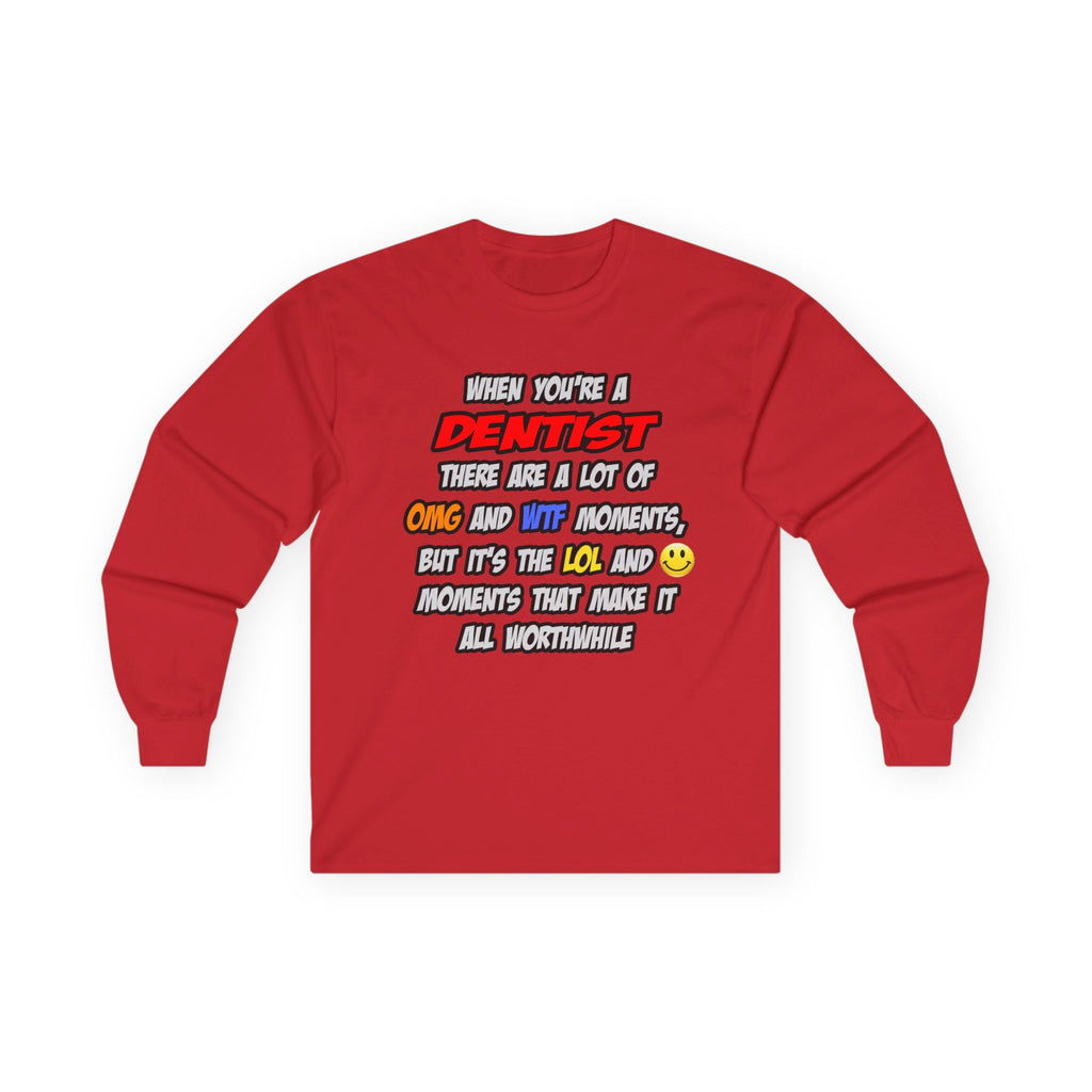 Dentist .. OMG WTF LOL - Unisex Ultra Cotton Long Sleeve Tee
