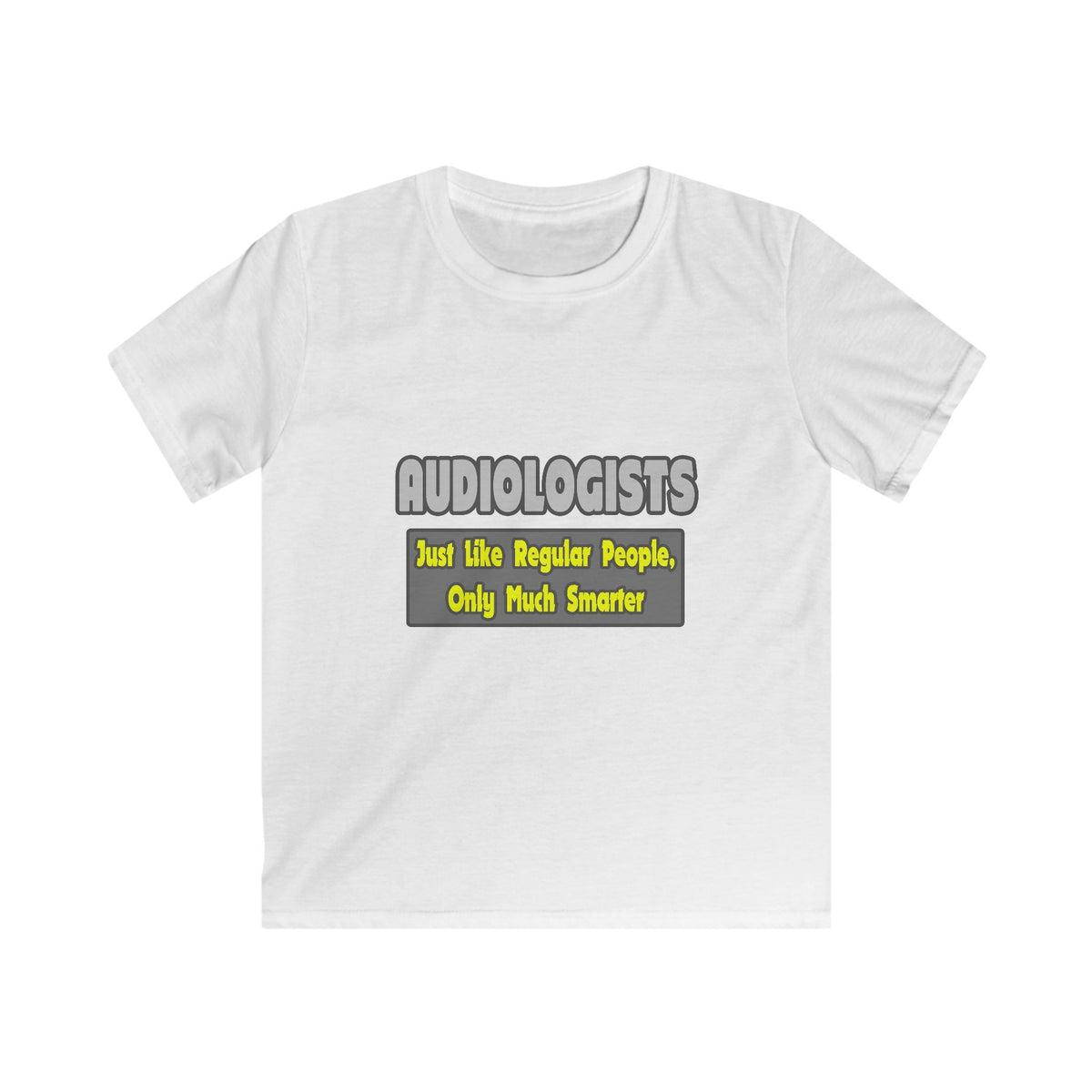 Audiologists...Smarter - Kids Softstyle Tee