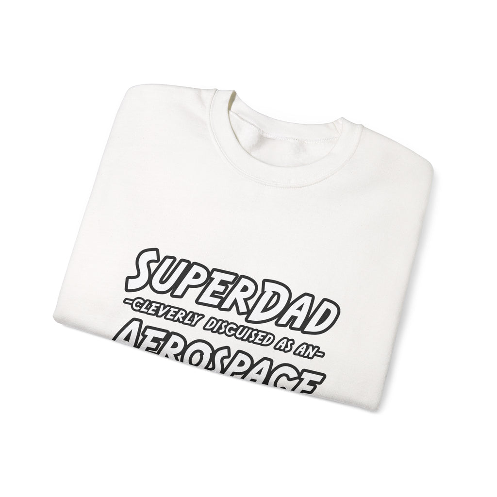 SuperDad...Aerospace Engineer - Unisex Heavy Blend™ Crewneck Sweatshirt