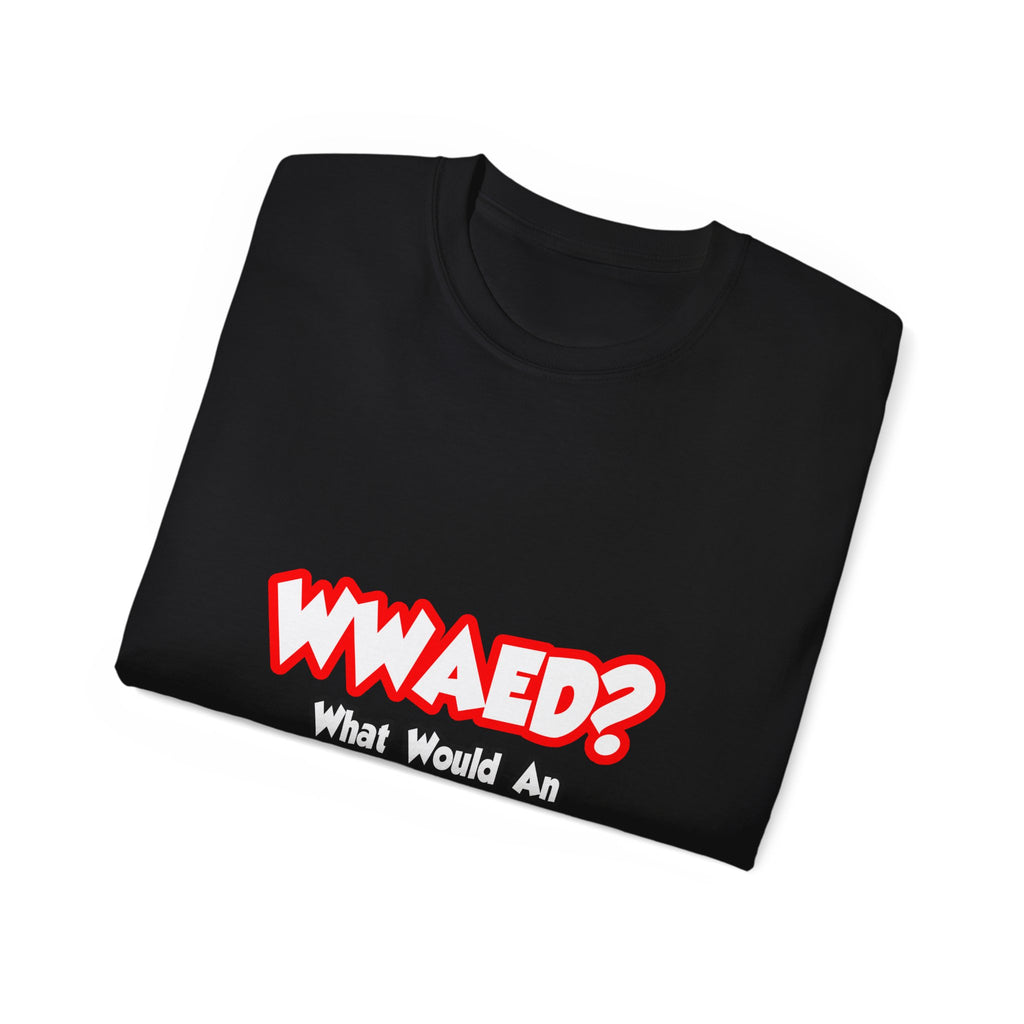 WWAED...What Would an Aerospace Engineer Do - Unisex Ultra Cotton Tee