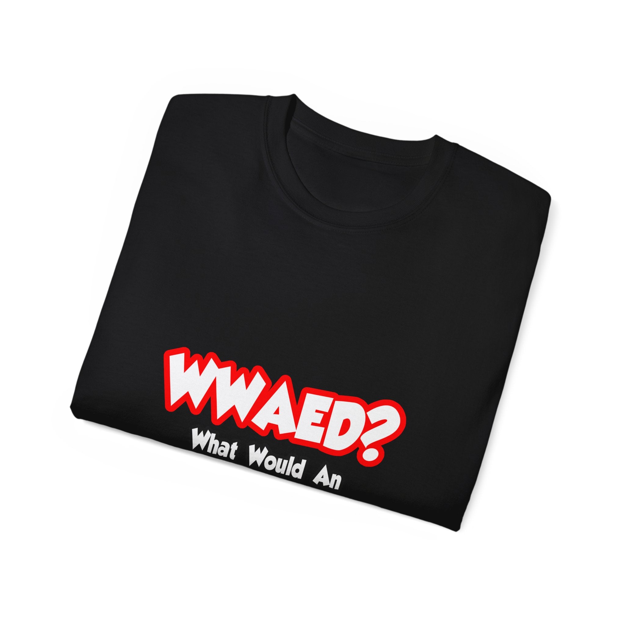 WWAED...What Would an Aerospace Engineer Do - Unisex Ultra Cotton Tee