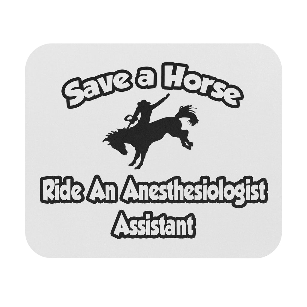 Save a Horse, Ride an Anesthesiologist Asst - Mouse Pad (Rectangle)