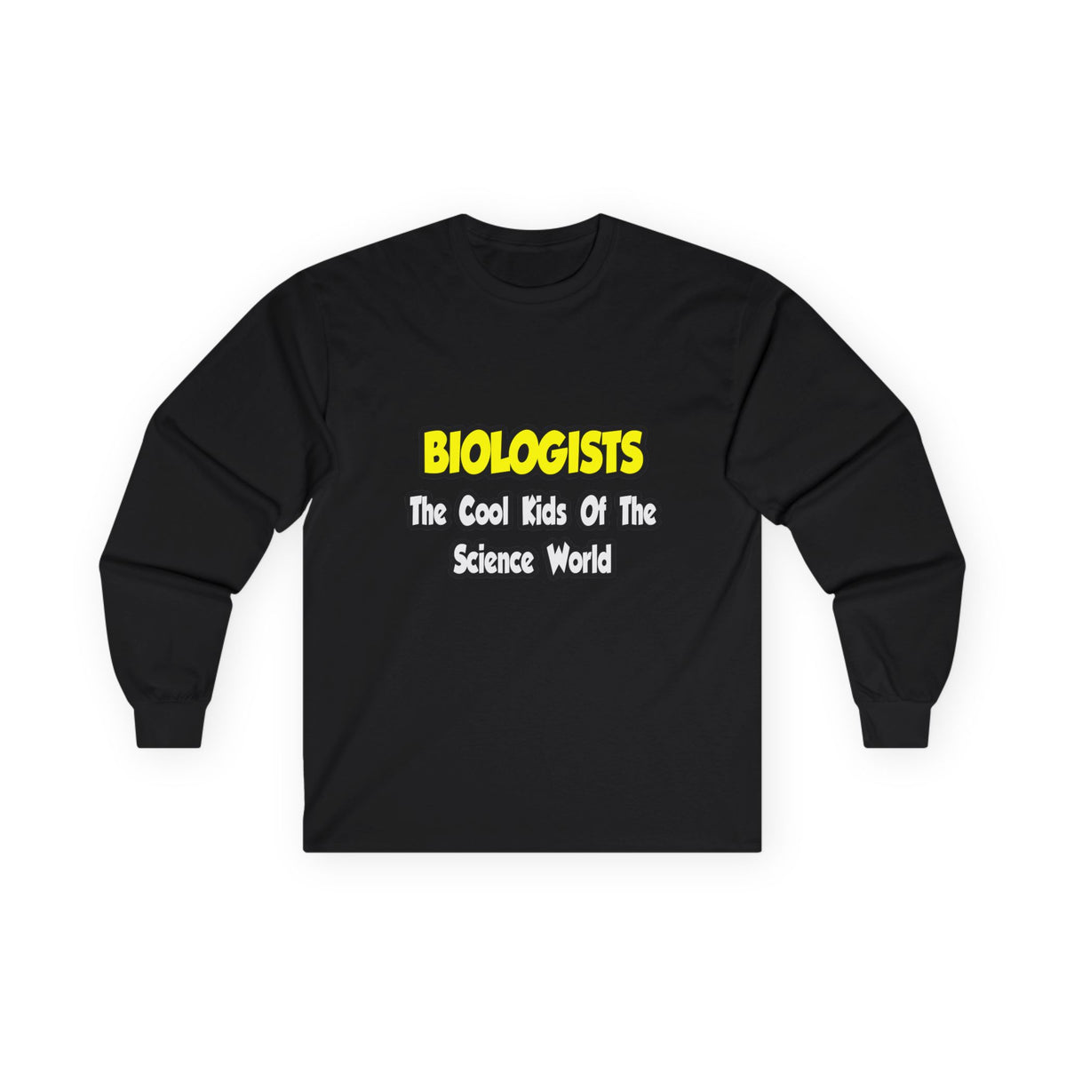 Biologists...Cool Kids of Science World - Unisex Ultra Cotton Long Sleeve Tee