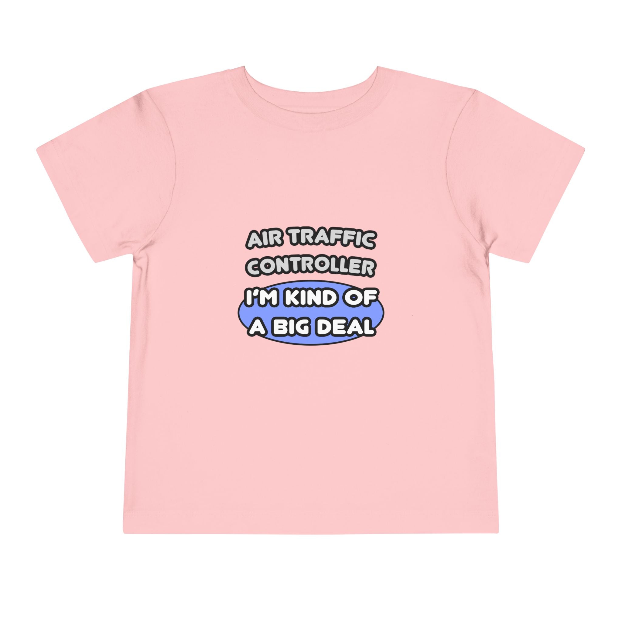 Air Traffic Controller...Kind of a Big Deal - Toddler Short Sleeve Tee